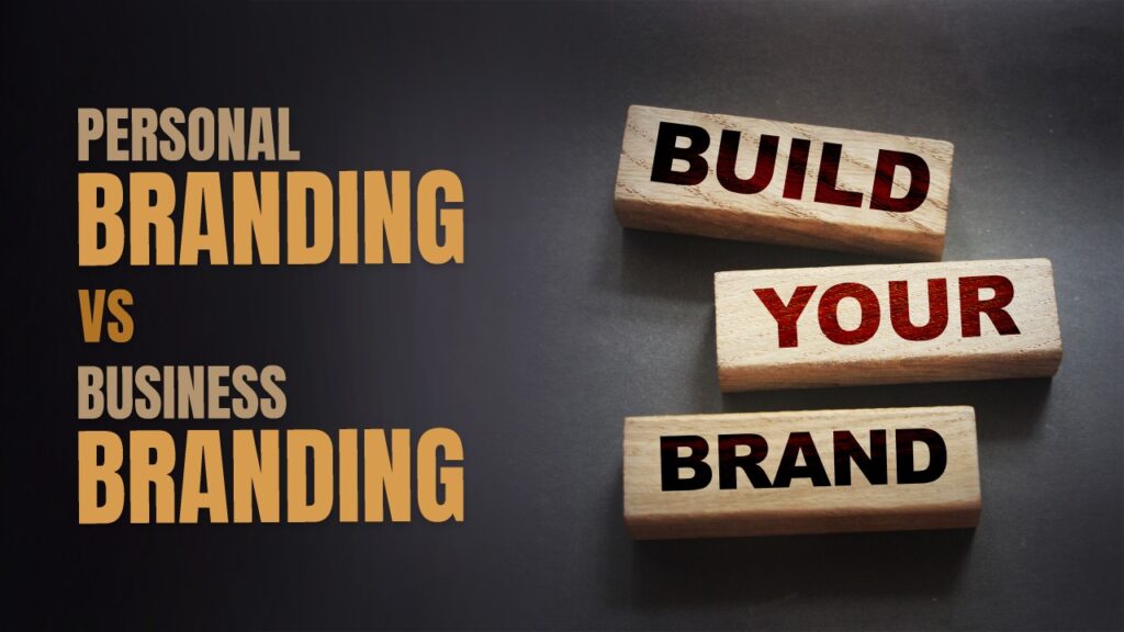 Personal Branding vs Business Branding