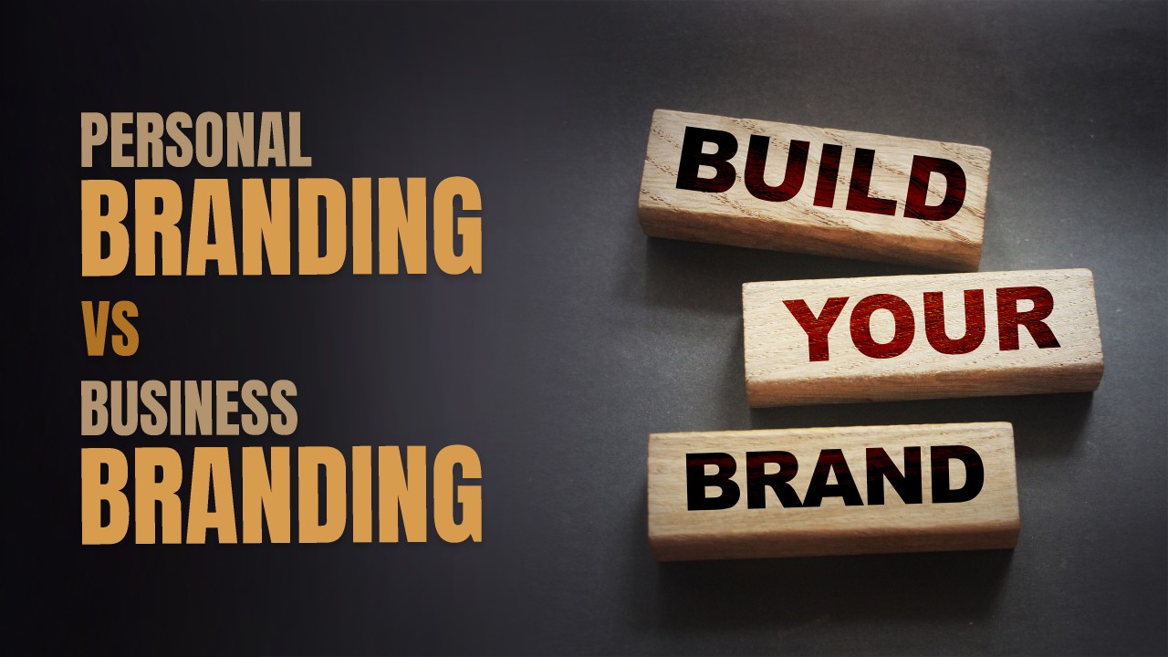 Personal Branding vs Business Branding